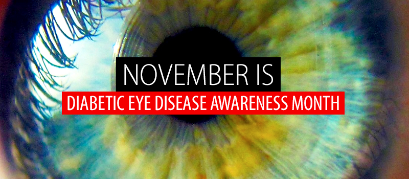 November is Diabetic Eye Disease Awareness Month!